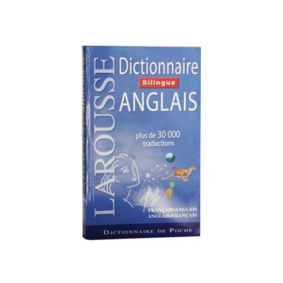 LAROUSSE DICTIONNAIRE Bilingue ANGLAIS Plus de 30000 traductions; Français ANGLAIS; ANGLAIS Français