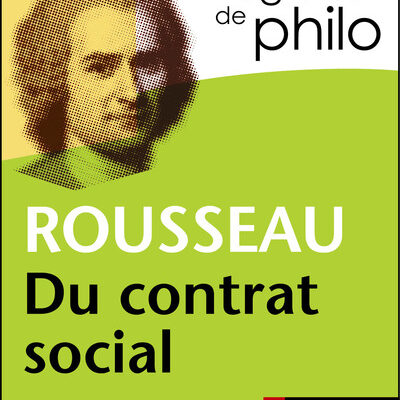 Les intégrales de Philo – ROUSSEAU, Du Contrat Social (Livres I à IV)
