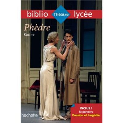 Bibliolycée – Phèdre, Racine – Parcours Passion et Tragédie (texttégral) (2 end)